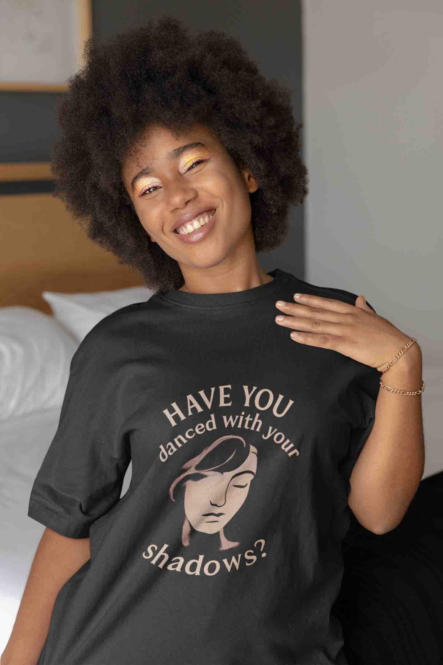 Have You Danced With Your Shadows? Women Oversized Tee (Black)